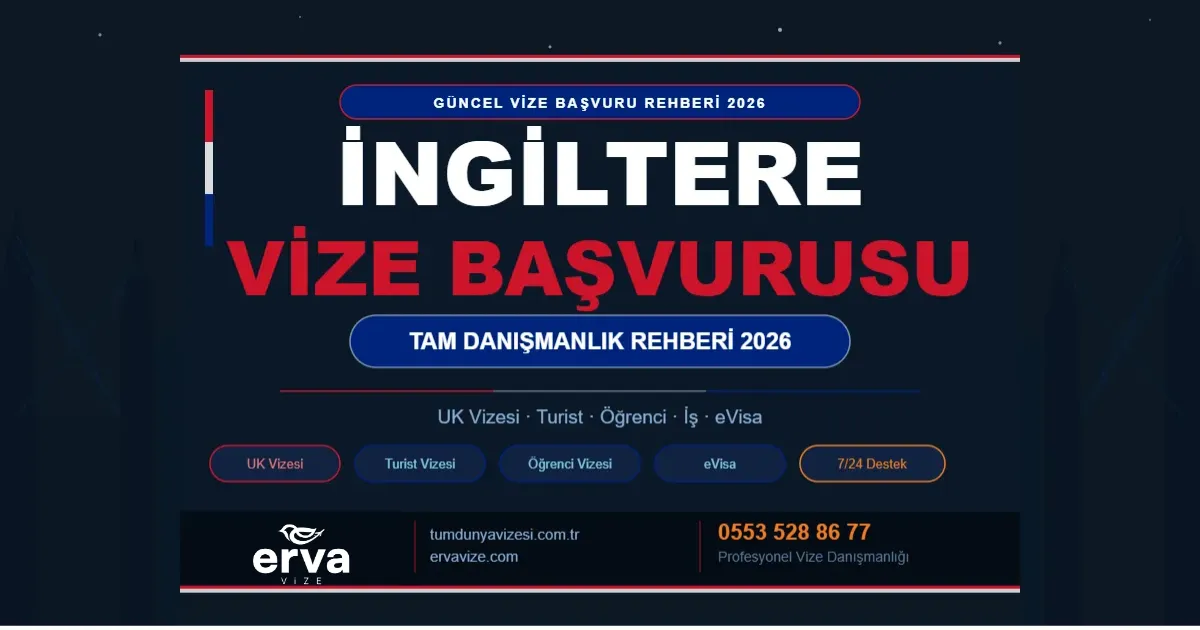İngiltere Vize Başvurusu 2026 - Erva Vize Tam Danışmanlık Rehberi