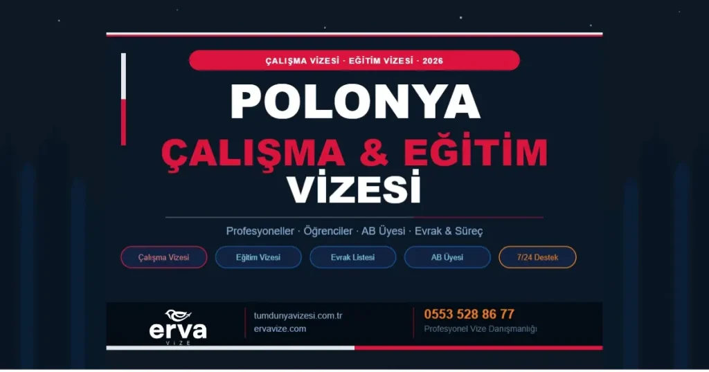 Polonya Çalışma ve Eğitim Vizesi 2026 - Erva Vize Danışmanlık Rehberi
