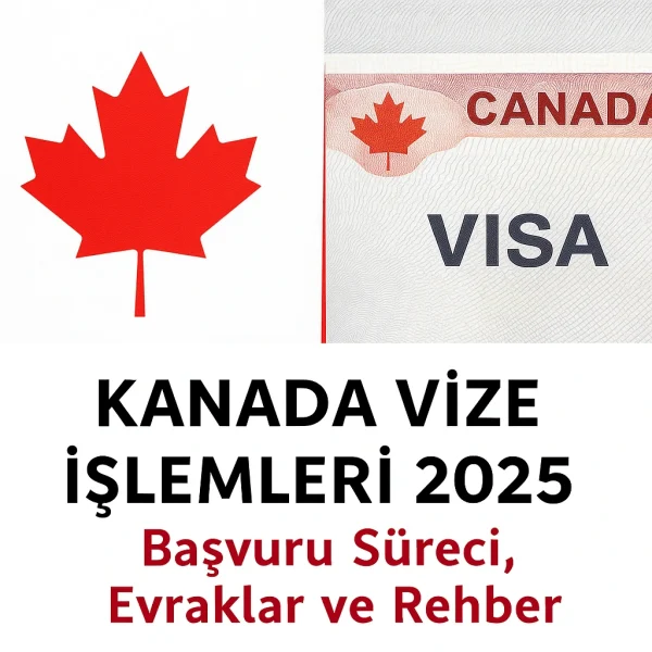 Kanada Vize İşlemleri 2025 – Başvuru Süreci, Evraklar ve Danışmanlık Rehberi 10 2025 Kanada vize işlemleri, başvuru süreci ve gerekli evraklarla ilgili bilgilendirici rehber