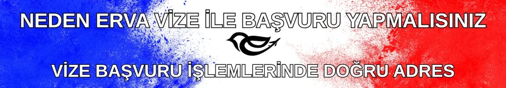 Fransa vizesi başvurusu için ERVA Vize danışmanlık desteği